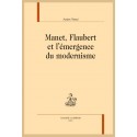 MANET, FLAUBERT ET L'ÉMERGENCE DU MODERNISME