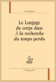 LE LANGAGE DU CORPS DANS A LA RECHERCHE DU TEMPS PERDU
