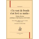 « UN VENT DE FRONDE S’EST LEVÉ CE MATIN » POESIES DIVERSES ATTRIBUEES A PAUL SCARRON (1610-1660)