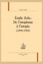 EMILE ZOLA DE L'UTOPISME A L'UTOPIE