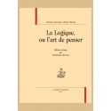LA LOGIQUE, OU L'ART DE PENSER