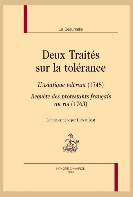 DEUX TRAITÉS SUR LA TOLERANCE L’ASIATIQUE TOLÉRANT (1748) REQUÊTE DES PROTESTANTS FRANÇAIS AU ROI (1763)