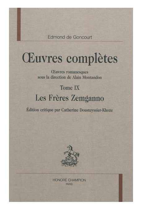 OEUVRES COMPLÈTES. OEUVRES ROMANESQUES. TOME 9. LES FRÈRES ZEMGANNO
