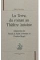 LA TERRE, DU ROMAN AU THÉÂTRE ANTOINE