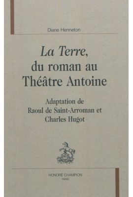 LA TERRE, DU ROMAN AU THÉÂTRE ANTOINE