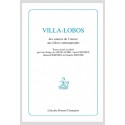 VILLA-LOBOS DES SOURCES DE L’ŒUVRE AUX ÉCHOS CONTEMPORAINS