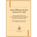 AUTOUR D'ÉLÉONORE DE ROYE, PRINCESSE DE CONDÉ. ÉTUDE DU MILIEU PROTESTANT DANS LES ANNÉES 1550-1565
