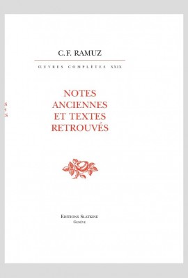 OEUVRES COMPLÈTES, VOLUME XXIX NOTES ANCIENNES ET TEXTES RETROUVÉS