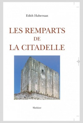 LES REMPARTS DE LA CITADELLE