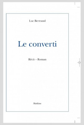 LE CONVERTI. RECIT-ROMAN