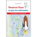 MONSIEUR CHOSE AU PAYS DES ASTRONAUTES