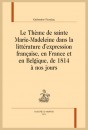 LE THÈME DE SAINTE MARIE-MADELEINE DANS LA LITTÉRATURE D’EXPRESSION FRANÇAISE