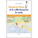 MONSIEUR CHOSE ET LE COLLECTIONNEUR DE MOTS