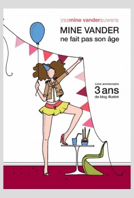 MINE VANDER NE FAIT PAS SON AGE. LIVRE ANNIVERSAIRE: 3 ANS DE BLOG ILLUSTRE