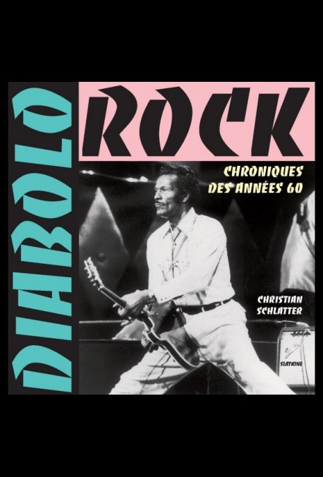 DIABOLO ROCK. CHRONIQUES DES ANNEES 60