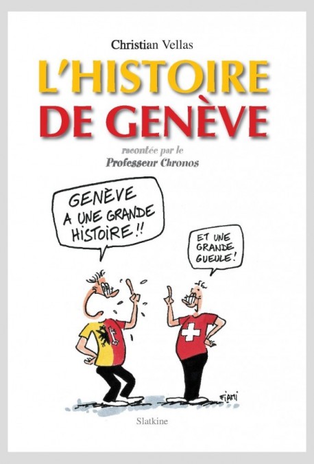 L'HISTOIRE DE GENEVE, RACONTEE PAR LE PROFESSEUR CHRONOS