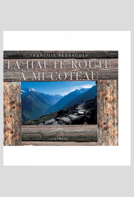 LA HAUTE ROUTE A MI-COTEAU