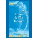 ROI DE L'ILE TROUVÉE