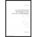 LA TROUBLANTE PROXIMITE DES CHOSES LOINTAINES