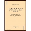LE CHEVALIER AU LION (YVAIN). LES ROMANS TOME IV