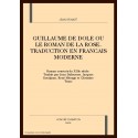 GUILLAUME DE DOLE OU LE ROMAN DE LA ROSE. TRADUCTION EN FRANCAIS MODERNE