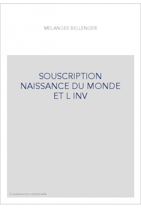 SOUSCRIPTION NAISSANCE DU MONDE ET L INV