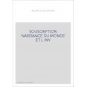 SOUSCRIPTION NAISSANCE DU MONDE ET L INV