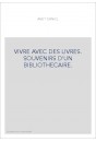 VIVRE AVEC DES LIVRES. SOUVENIRS D'UN BIBLIOTHECAIRE.