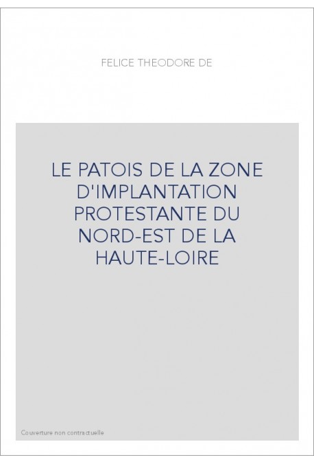 LE PATOIS DE LA ZONE D'IMPLANTATION PROTESTANTE DU NORD-EST DE LA HAUTE-LOIRE