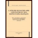 L'ATELIER DE BAUDELAIRE - LES FLEURS DU MAL. EDITION DIPLOMATIQUE
