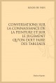 CONVERSATIONS SUR LA CONNAISSANCE DE LA PEINTURE ET SUR LE JUGEMENT QU'ON DOIT FAIRE DES TABLEAUX