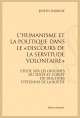L'HUMANISME ET LA POLITIQUE DANS LE "DISCOURS DE LA SERVITUDE VOLONTAIRE"