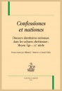 CONFESSIONES ET NATIONES. DISCOURS IDENTITAIRES NATIONAUX DANS LES CULTURES CHRÉTIENNES : MOYEN ÂGE – XXE S.