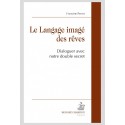LE LANGAGE IMAGÉ DES RÊVES. DIALOGUER AVEC NOTRE DOUBLE SECRET