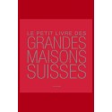 LE PETIT LIVRE DES GRANDES MAISONS SUISSES