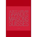 LE PETIT LIVRE DES GRANDES MAISONS SUISSES