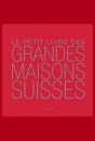 LE PETIT LIVRE DES GRANDES MAISONS SUISSES