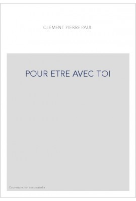 POUR ETRE AVEC TOI