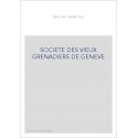 LA SOCIÉTÉ DES VIEUX GRENADIERS DE GENÈVE 1749-1999