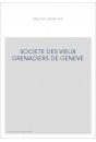 LA SOCIÉTÉ DES VIEUX GRENADIERS DE GENÈVE 1749-1999