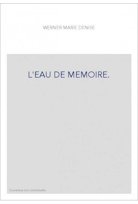 L'EAU DE MEMOIRE.