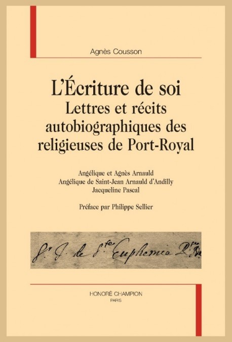 L'ÉCRITURE DE SOI. LETTRES ET RÉCITS AUTOBIOGRAPHIQUES DES RELIGIEUSES DE PORT-ROYAL