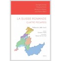 LA SUISSE ROMANDE. QUATRE REGARDS