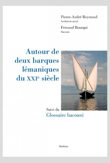 AUTOUR DE DEUX BARQUES LÉMANIQUES DU XXI SIÈCLE