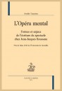 L'OPÉRA MENTAL. FORMES ET ENJEUX DE L’ÉCRITURE DU SPECTACLE CHEZ JEAN-JACQUES ROUSSEAU