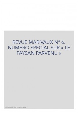 REVUE MARIVAUX N° 6. NUMERO SPECIAL SUR « LE PAYSAN PARVENU »