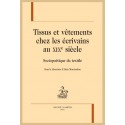 TISSUS ET VÊTEMENTS CHEZ LES ÉCRIVAINS AU XIX SIÈCLE