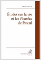 ÉTUDES SUR LA VIE ET LES "PENSÉES" DE PASCAL
