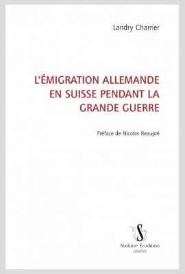 L'ÉMIGRATION ALLEMANDE EN SUISSE PENDANT LA GRANDE GUERRE