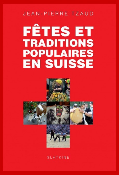 FÊTES ET TRADITIONS POPULAIRES EN SUISSE